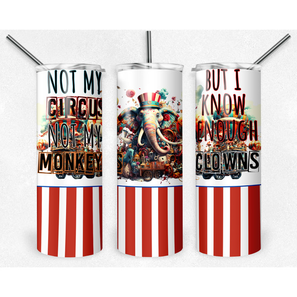 Not My CIRCUS Monkeys Clowns Stainless Steel Custom 20oz Tumbler W/ Lid & Straw - Picture 1 of 2